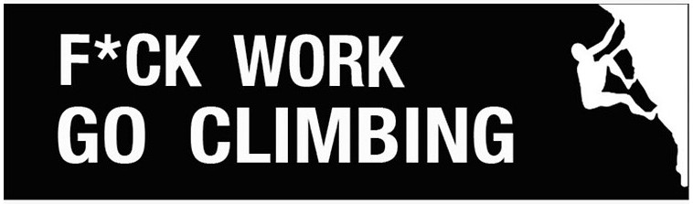 Fuck work, go climbing (© Mcrazy-N-co)